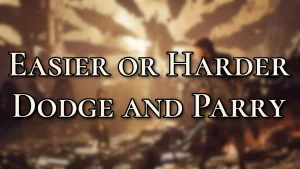 更容易或更难的闪避与格挡（Easier or Harder Dodge and Parry）