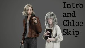 跳过开场和克洛伊孤儿院（Skip Intro and Chloe Orphanage）